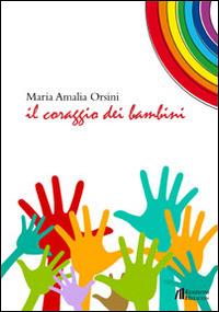 Il coraggio dei bambini - Maria Amalia Orsini - copertina