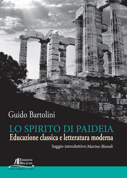 Lo spirito di Paideia. Educazione classica e letteratura moderna - Guido Bartolini - copertina