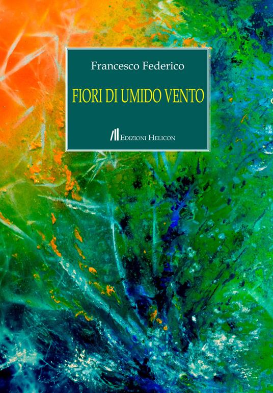 Fiori di umido vento - Francesco Federico - copertina