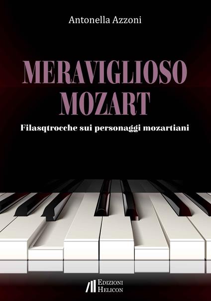Meraviglioso Mozart. Filastrocche sui personaggi mozartiani - Antonella Azzoni - copertina