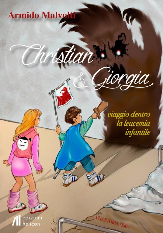 Christian e Giorgia. Viaggio dentro la leucemia infantile - Armido Malvolti - copertina