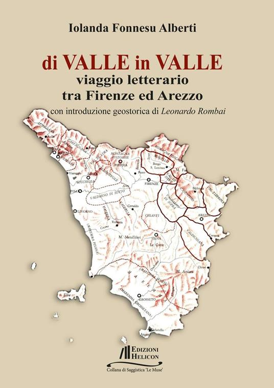 Di valle in valle. Viaggio letterario tra Firenze ed Arezzo - Iolanda Fonnesu Alberti - copertina