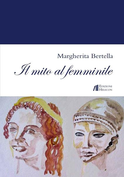 Il mito al femminile - Margherita Bertella - copertina