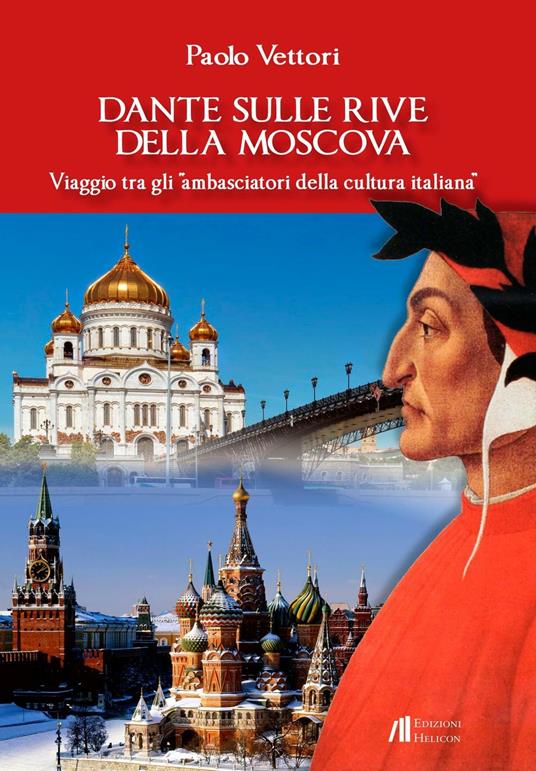 Dante sulle rive della Moscova. Viaggio tra gli «ambasciatori della cultura italiana» e altri itinerari tra Moscova e Vistola - Paolo Vettori - copertina