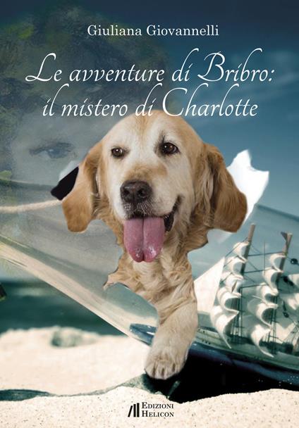 Le avventure di Bribro: il mistero di Charlotte - Giuliana Giovannelli - copertina
