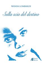 Sulla scia del destino