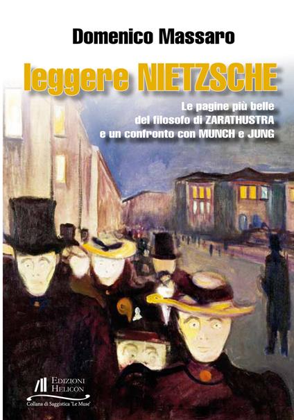 Leggere Nietzsche. Le pagine più belle del filosofo di Zarathustra e un confronto con Munch e Jung - Domenico Massaro - copertina