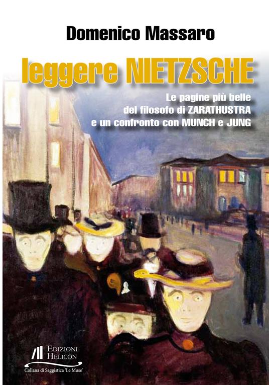 Leggere Nietzsche. Le pagine più belle del filosofo di Zarathustra e un confronto con Munch e Jung - Domenico Massaro - copertina