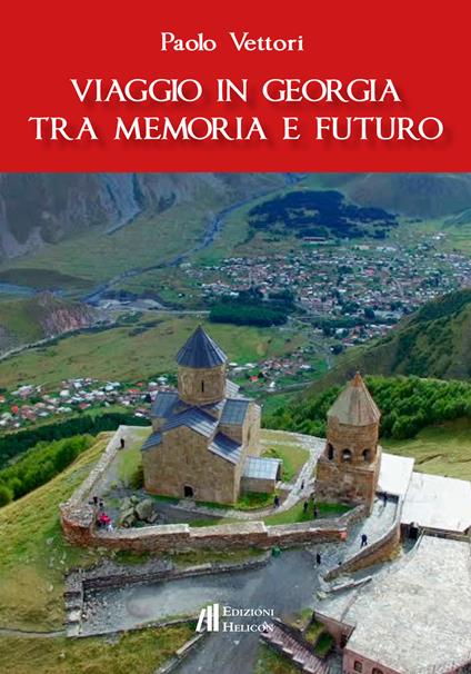 Viaggio in Georgia tra memoria e futuro - Paolo Vettori - copertina