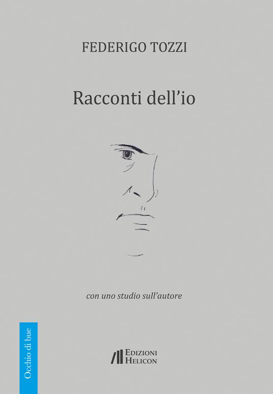 Racconti dell'io. Con uno studio sull'autore - Federigo Tozzi - copertina