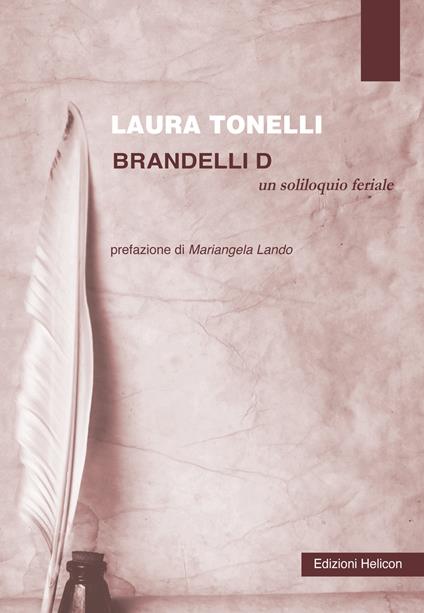 Brandelli D. Un soliloquio feriale - Laura Tonelli - copertina