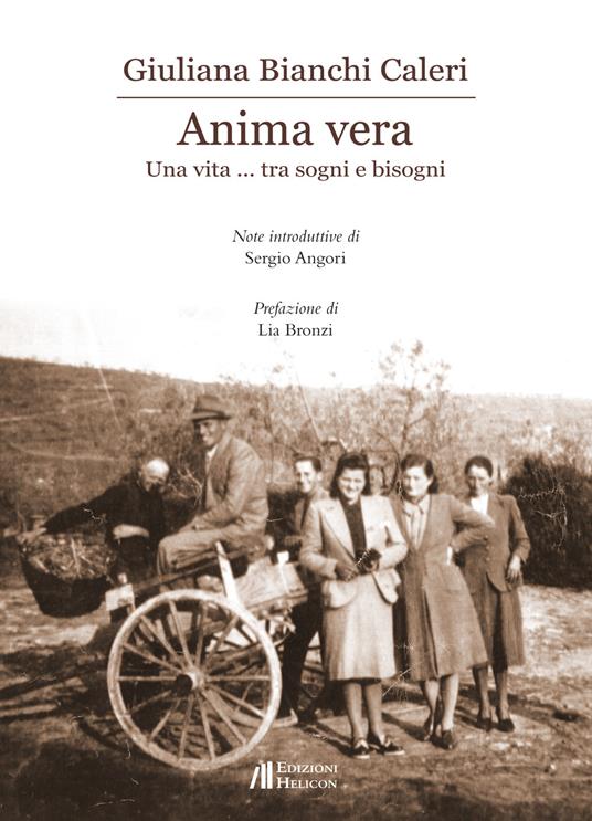 Anima vera. Una vita... tra sogni e bisogni - Giuliana Bianchi Caleri - copertina