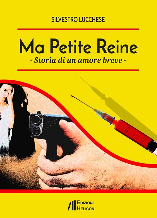 Ma Petite Reine. Storia di un amore breve - Silvestro Lucchese - copertina