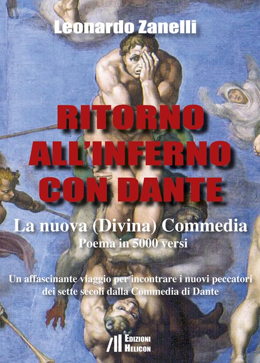 Ritorno all'Inferno con Dante. La nuova (Divina) Commedia. Un affascinante viaggio per incontrare i nuovi peccatori dei sette secoli dalla Commedia di Dante - Leonardo Zanelli - copertina