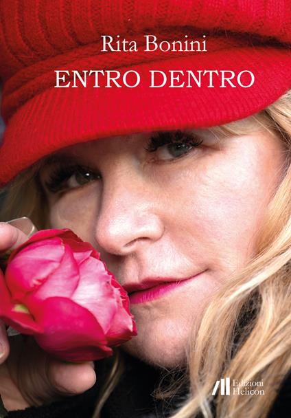 Entro dentro. Racconti spersi, in mezzo al tempo, collocati a caso nello spazio, diversamente non so fare - Rita Bonini - copertina