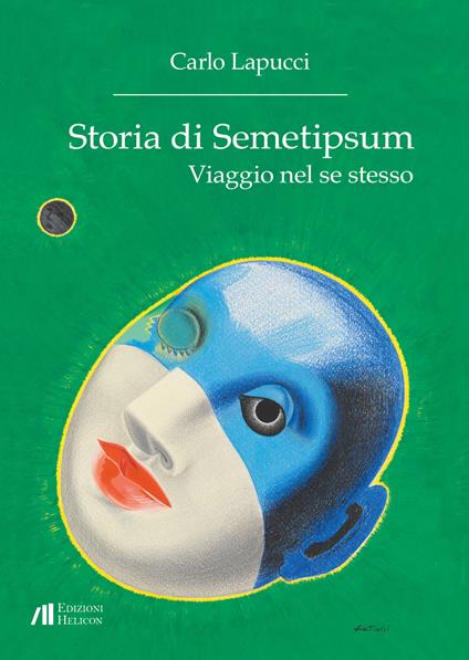 Storia di Semetipsum. Viaggio nel se stesso - Carlo Lapucci - copertina