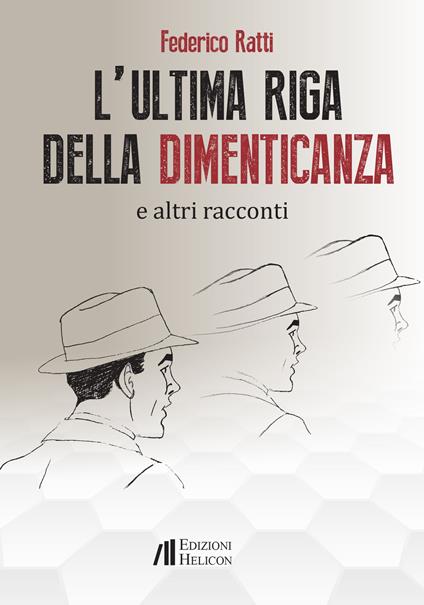 L' ultima riga della dimenticanza e altri racconti - Federico Ratti - copertina