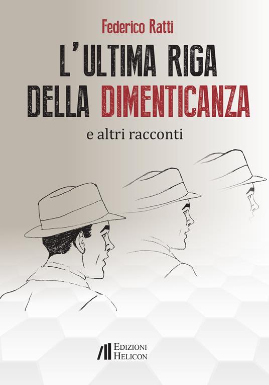 L' ultima riga della dimenticanza e altri racconti - Federico Ratti - copertina