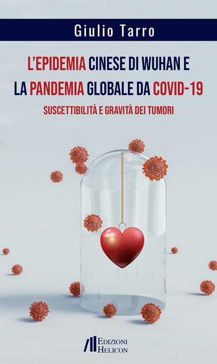L' epidemia cinese di Wuhan e la pandemia globale da Covid-19. Suscettibilità e gravità dei tumori - Giulio Tarro - copertina