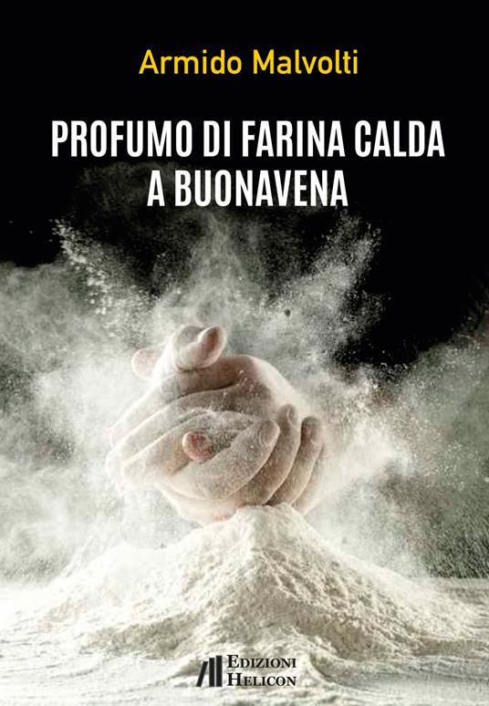 Profumo di farina calda a Buonavena - Armido Malvolti - copertina