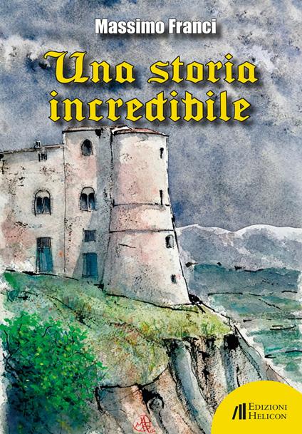 Una storia incredibile - Massimo Franci - copertina