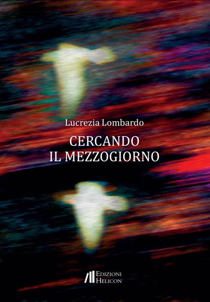 Cercando il Mezzogiorno - Lucrezia Lombardo - copertina