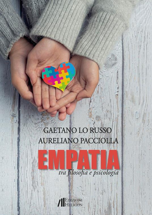 Empatia. Tra filosofia e psicologia - Gaetano Lo Russo,Aureliano Pacciolla - copertina