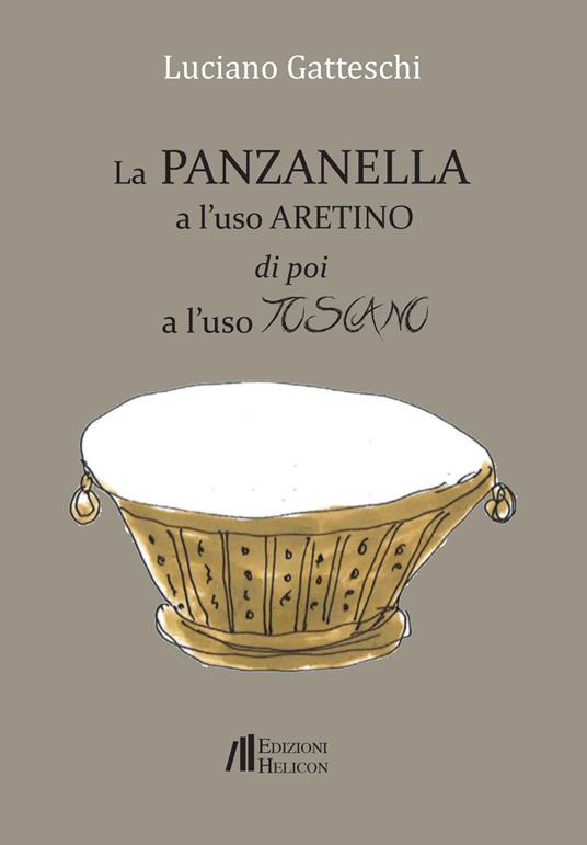 La panzanella a l'uso aretino e poi a l'uso toscano - Luciano Gatteschi - copertina