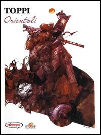 Sulle rotte dell'immaginario. Vol. 5: Orientali - Sergio Toppi - copertina