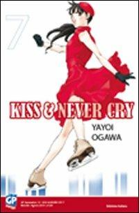 Kiss & never cry. Vol. 7 - Yayoi Ogawa,Akinari Nao - copertina