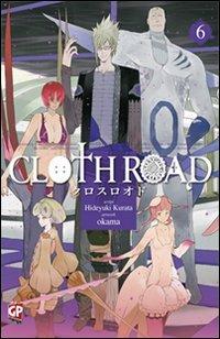 Cloth road. Vol. 6 - Hideyuki Kurata,Okama - copertina
