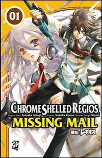 Chrome Shelled Regios. Missing Mail. Vol. 1 - Nodoka Kiyose,Shuusuke Amagi,Miyuu - copertina