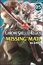Chrome Shelled Regios. Missing Mail. Vol. 5