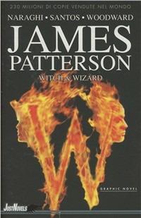 Witch & Wizards. Vol. 1 - James Patterson,Dara Naraghi - copertina