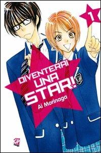 Diventerai una star!. Vol. 1 - Ai Morinaga - copertina