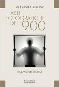 Arti fotografiche del '900 - Augusto Pieroni - copertina
