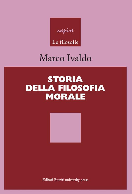 Storia della filosofia morale - Marco Ivaldo - copertina