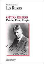 Otto Gross. Psiche, eros, utopia