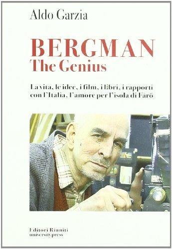 Bergman the genius. La vita, le idee, i libri, i rapporti con l'Italia, l'amore per l'isola di Farò - Aldo Garzia - copertina