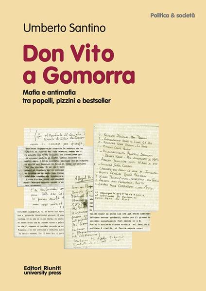 Don Vito a Gomorra. Mafia e antimafia tra papelli, pizzini e bestseller - Umberto Santino - copertina