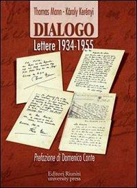 Dialogo. Lettere 1934-1955 - Thomas Mann,Károly Kerényi - copertina