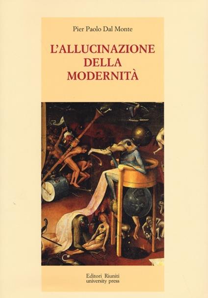 L' allucinazione della modernità - Pier Paolo Dal Monte - copertina
