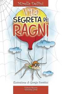 Libro La vita segreta dei ragni Mirella Delfini