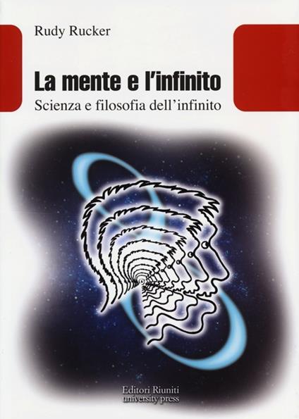 La mente e l'infinito. Scienza e filosofia dell'infinito - Rudy Rucker - copertina