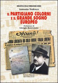 Il partigiano Colorni e il grande sogno europeo - Antonio Tedesco - copertina