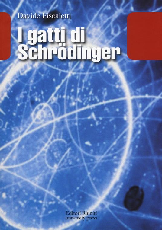 I gatti di Schrödinger - Davide Fiscaletti - copertina