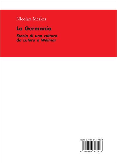 La Germania. Storia di una cultura da Lutero a Weimar - Nicolao Merker - 3