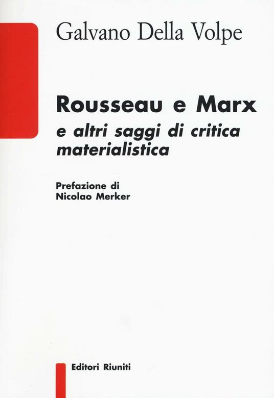 Rousseau e Marx e altri saggi di critica materialistica - Galvano Della Volpe - copertina