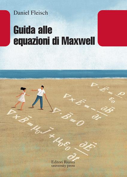 Guida alle equazioni di Maxwell - Daniel Fleisch - copertina