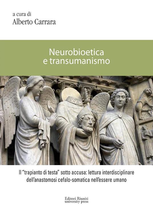 Neurobioetica e transumanismo - Alberto Carrara - copertina